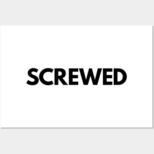 SCREWED Posters and Art